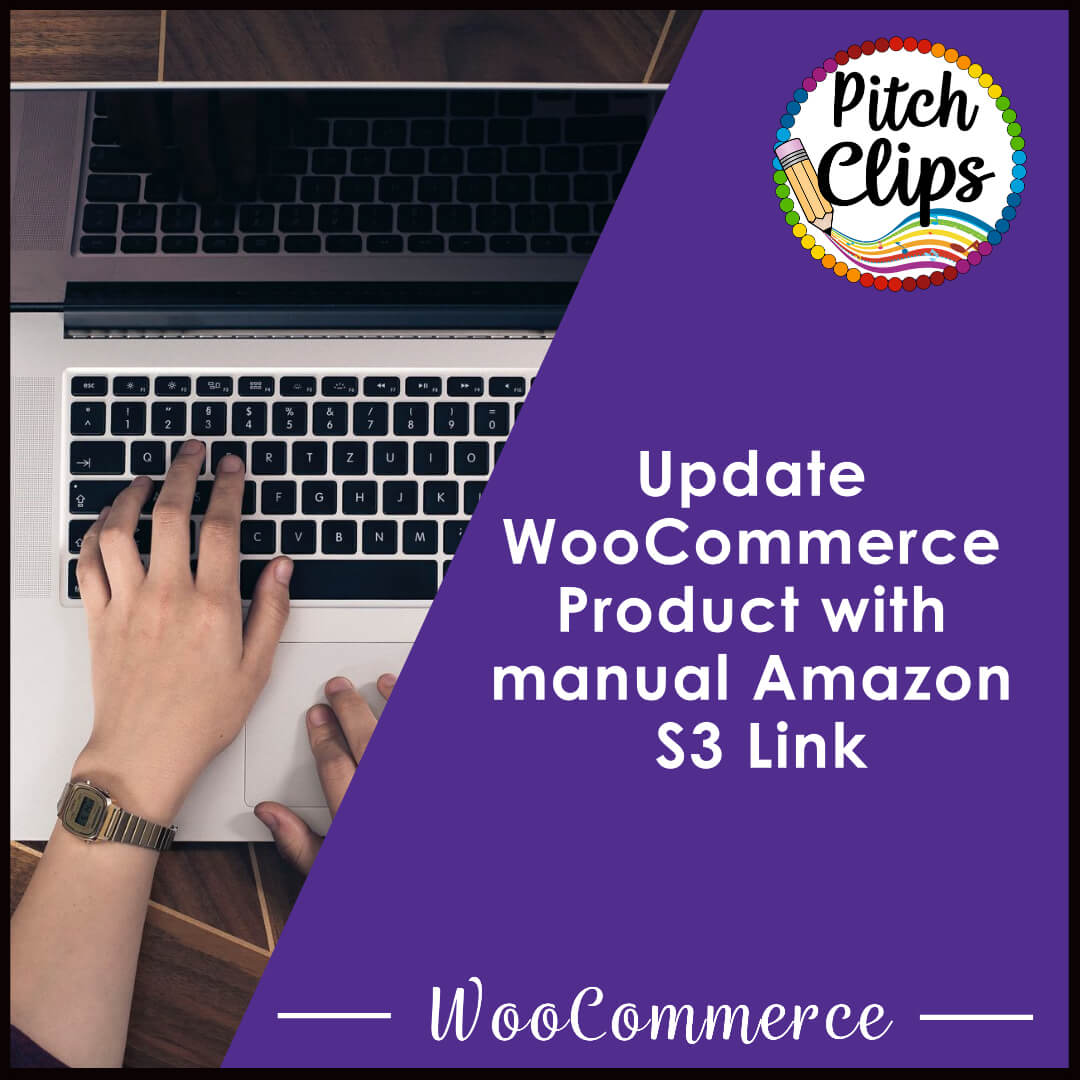 This is a picture of someone typing on a laptop and an overlay text saying, "Update WooCommerce with manual Amazon S3 link - WooCommerce