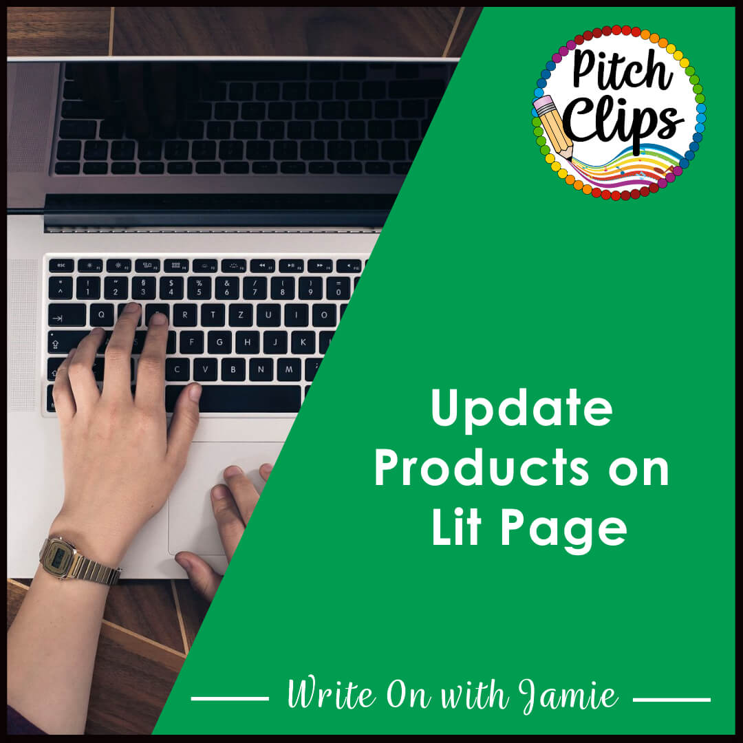 This is a picture of someone typing on a laptop and an overlay text saying, "Update Products on Lit Page - Write On with Jamie"