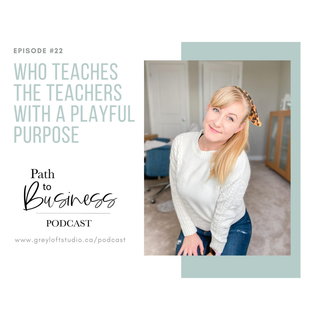 Episode #22 - Mariah Scrivens from A Playful Purpose interviewed by Bethany on "Path to Business" podcast.