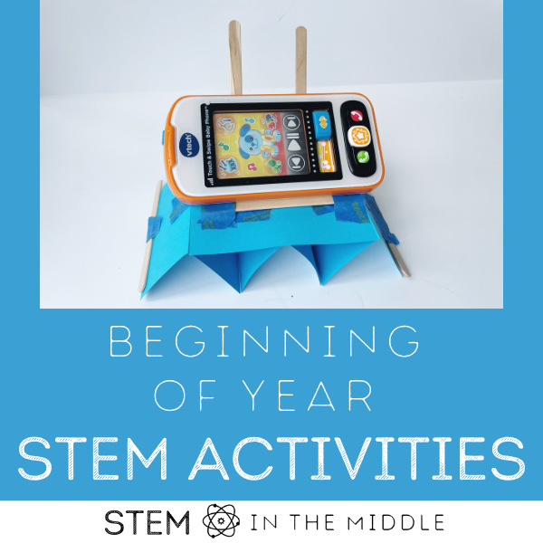 This image shows a DIY cell phone stand with a toy cell phone displayed. The text says "Beginning of Year STEM Activities."