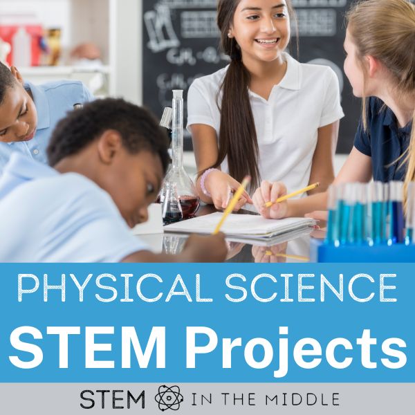The image shows middle school students working on a chemistry project. The text reads "Physical Science STEM Projects."
