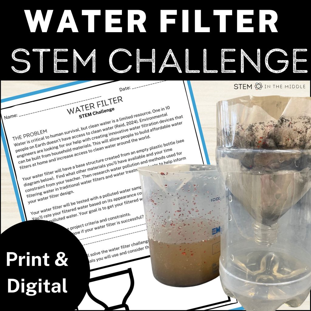 This image text reads, "Water Filter STEM Challenge: Print and Digital." It shows a worksheet titled "Water Filter STEM Challenge" and a DIY water filter created from a plastic bottle.