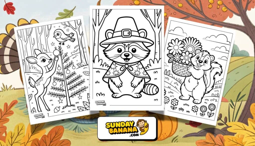 Three black-and-white coloring pages feature: a deer with a bird in a forest, a raccoon in a pilgrim hat and cape, and a cheerful skunk holding a flower basket. Autumn leaves and the SundayBanana.com logo are at the bottom.