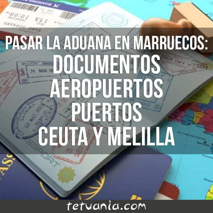 Aduanas Marruecos: Documentos, aeropuertos, puertos, Ceuta y Melilla 2026
