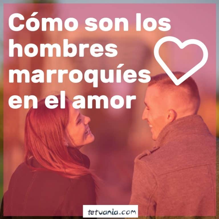 como son los hombres marroquies en el amor