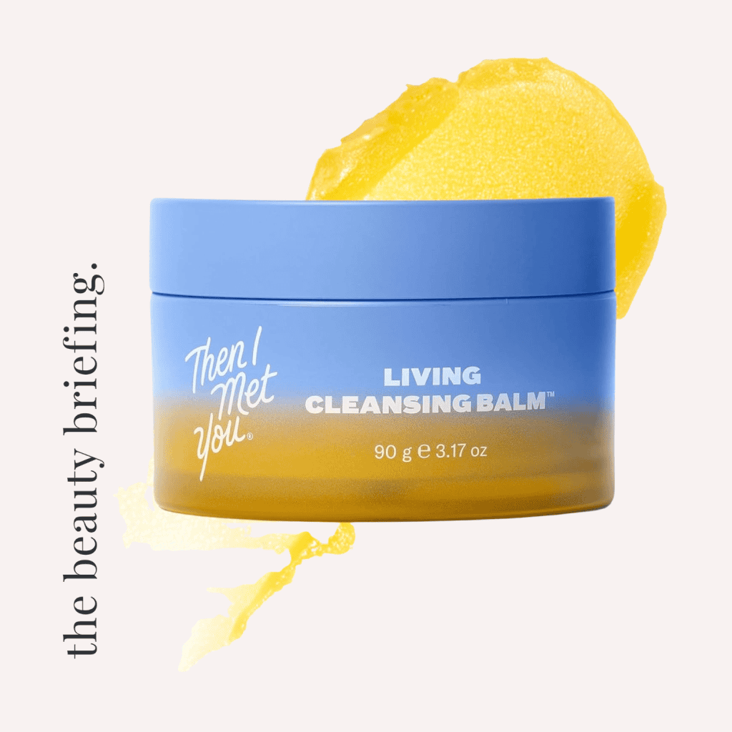 Then I Met You Living Cleansing Balm 2 Beauty Briefing Verdict 2026 09 20T203700.840