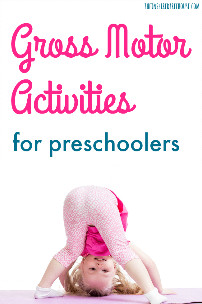 The Inspired Treehouse - The possibilities for gross motor activities for preschoolers are endless - but we’ve rounded up a few of our favorites here. 