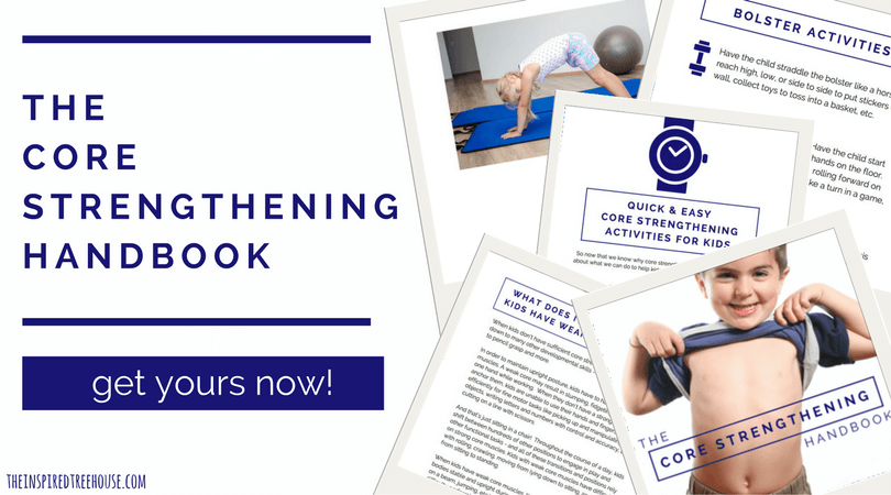 The Inspired Treehouse - The Core Strengthening Handbook is an amazing resource of fun and easy strengthening ideas for kids!