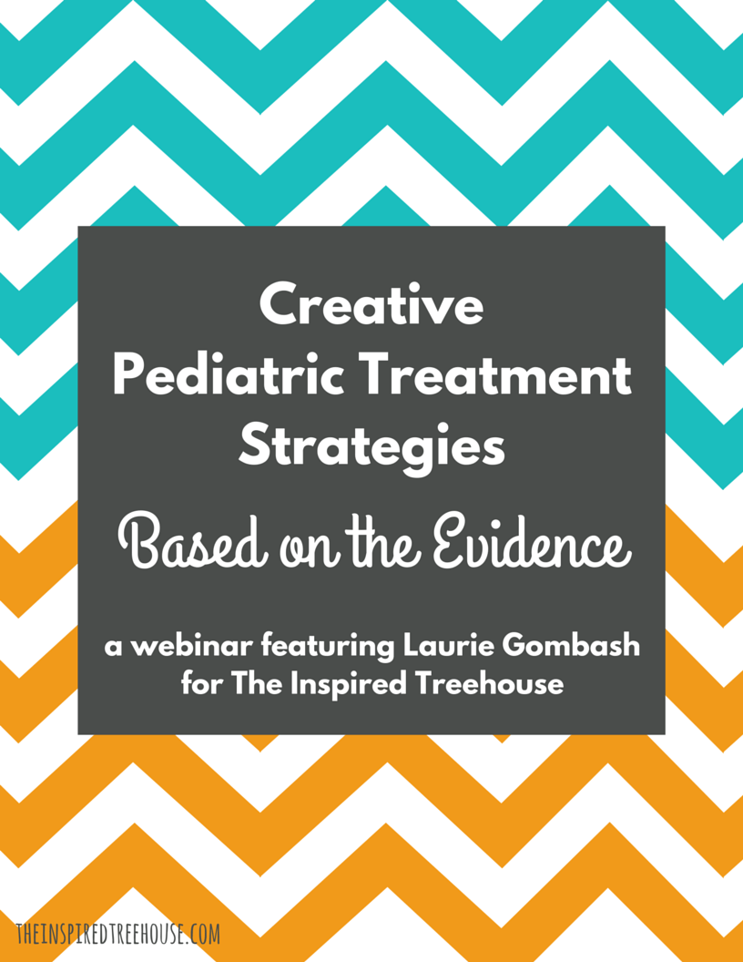 The Inspired Treehouse - Webinar - Creative Pediatric Treatment Strategies Based on the Evidence