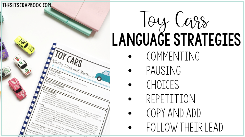 Image showing language strategies to use with toy cars. Including commenting, choices, pausing, repetition, copy and add, and follow their lead.