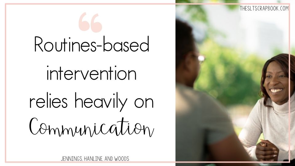Landscape image- on the left is black text on a white background which shows a quote by Jennings, Hanline and Woods, which reads "Routines-based intervention relies heavily on communication". On the right is a picture of two black adults having a conversation, the focus is on the female in the background, the adult in the foreground is blurred.