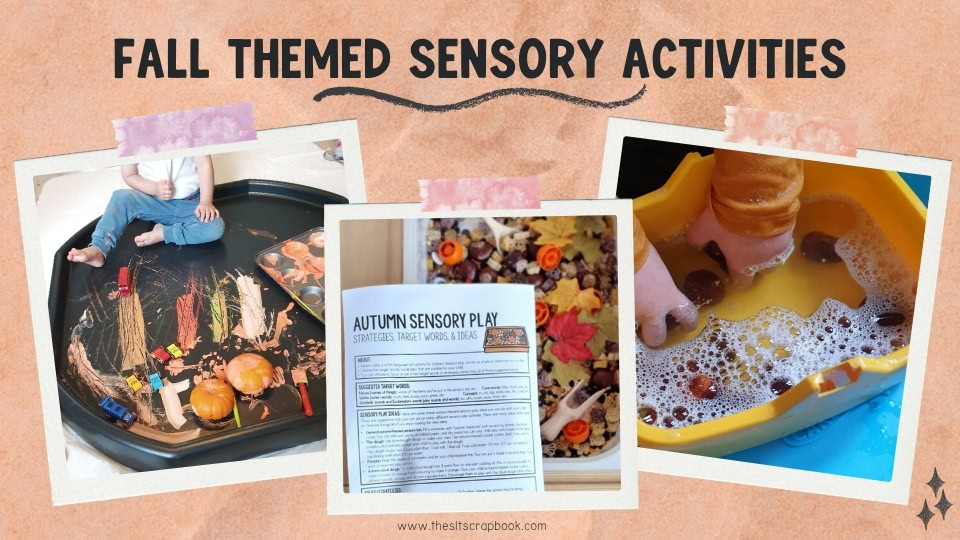 Orange crinkled paper background, with three polaroid style images. One showing a child playing with pumpkins and paint, another showing a sensory bin with the sensory bin handout, and another picture showing a child playing with conkers in water. The title says "Fall themed sensory activities" in all capitals.