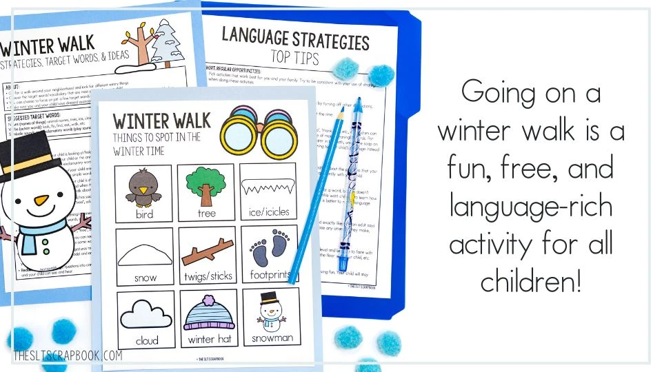 On the left is a picture of the winter walk strategy handouts, visuals, from the Winter Early Language Handouts resource. On the right black text on a white background reads "Going on a winter walk is a fun, free, and language-rich activity for all children!".