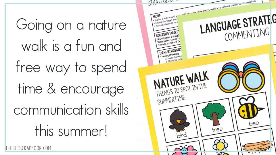 On the left, black text on a white background reads 'Going on a nature walk is a fun and free way to spend time & encourage communication skills this summer!'. On the right is a close-up picture of some of the pages from the summer themed Early Language Handouts.