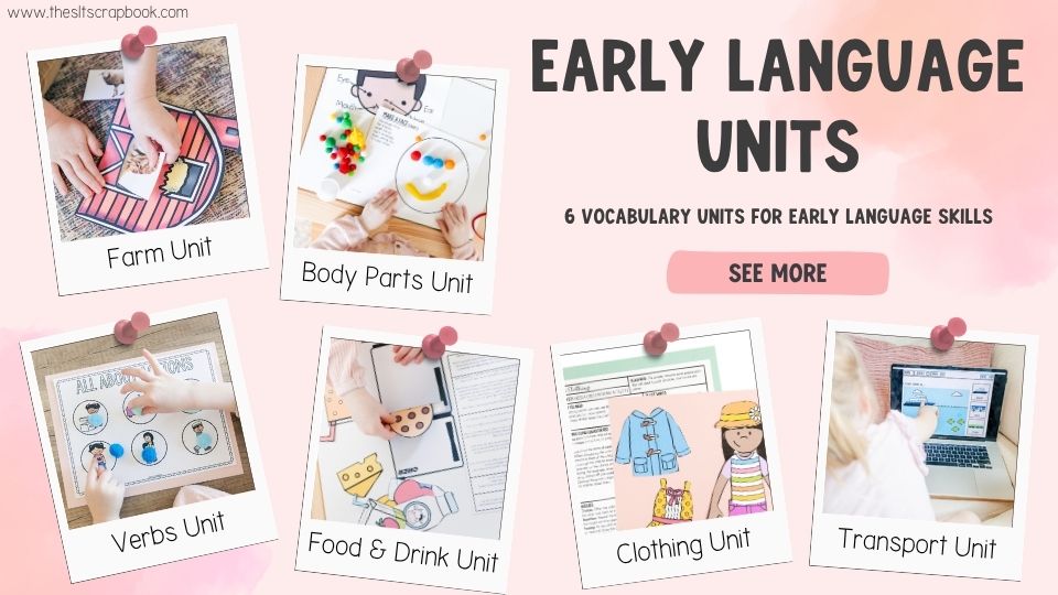 6 polaroid-style images on a pink background. Each image shows pictures of the Early Language Units in action. The text says "Early Language Units. 6 Vocabulary Units for Early Language Skills".