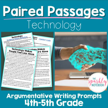Paired Passages: Argumentative Writing 4th & 5th Grade Technology & Loneliness