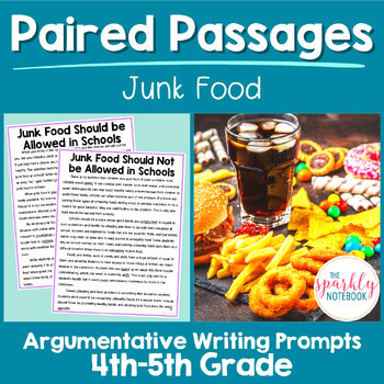 Paired Passages Argumentative Writing Prompts 4th & 5th Grade Junk Food