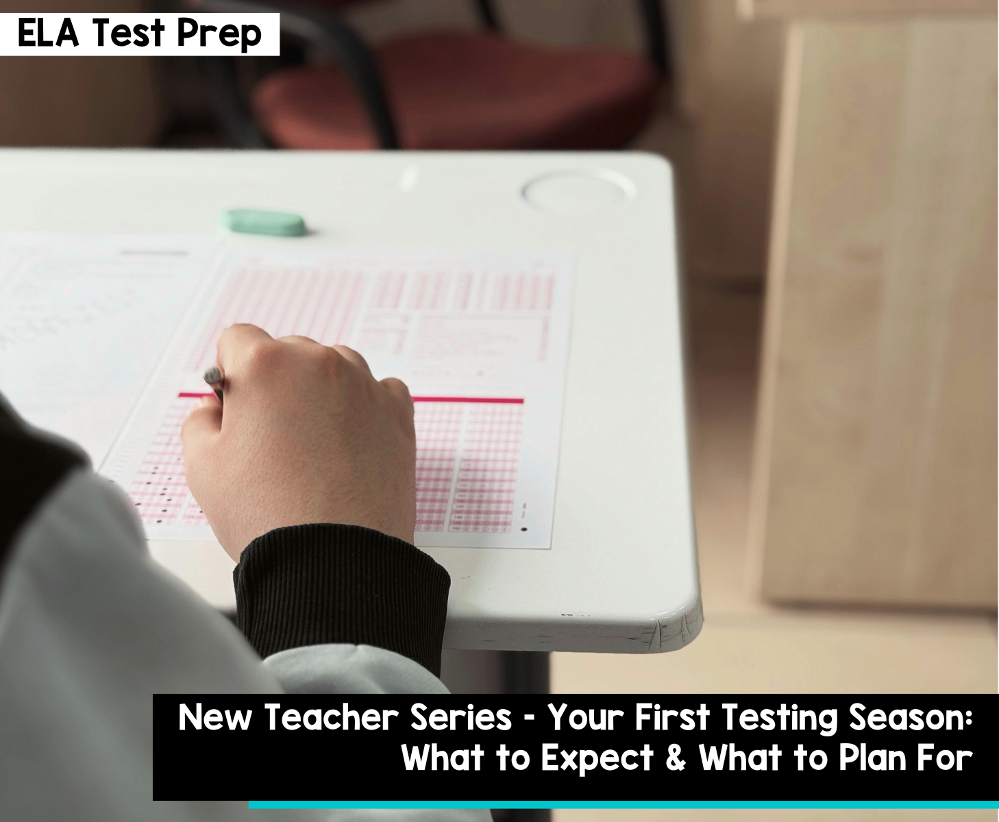 New Teacher Series – Your First Testing Season What to Expect & What to Plan For