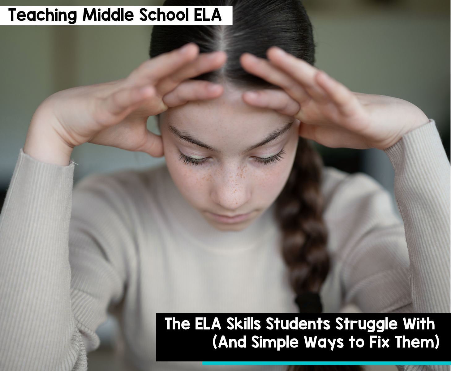 The ELA Skills Students Struggle With (And Simple Ways to Fix Them)