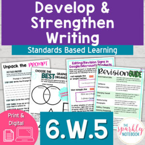 6.W.5: Develop & Strengthen Writing with Revision & Editing 6th Grade CCSS