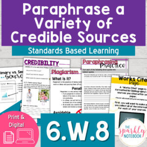 6.W.8: Research & Paraphrase Variety of Credible Sources with No Plagiarizing