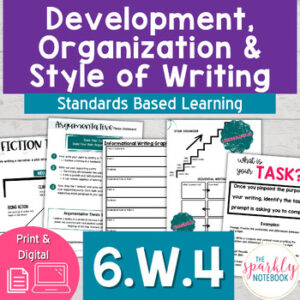 6.W.4: Development, Organization, & Style of Writing for Audience 6th Grade CCSS