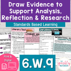 6.W.9: Draw Evidence from Literary & Informational Texts | 6th Grade CCSS