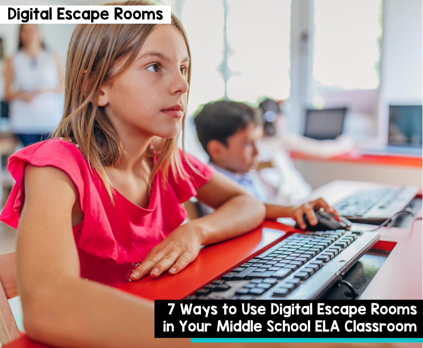 7 Ways to Use Digital Escape Rooms in Your Middle School ELA Classroom