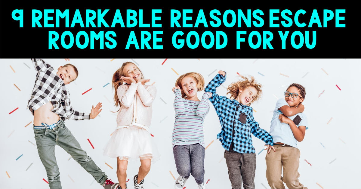 9 remarkable reasons escape rooms are good for you blog cover pic