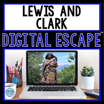 Lewis and Clark DIGITAL ESCAPE ROOM for Google Drive® | Westward Expansion