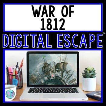 War of 1812 DIGITAL ESCAPE ROOM for Google Drive® | Distance Learning