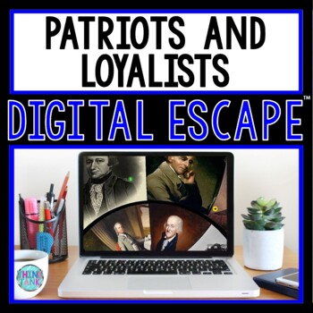Patriots and Loyalists DIGITAL ESCAPE ROOM for Google Drive® | Revolutionary War