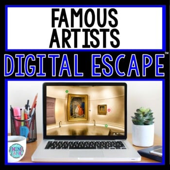 Famous Artists DIGITAL ESCAPE ROOM for Google Drive® | Van Gogh | da Vinci