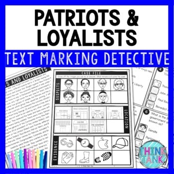 Patriots and Loyalists Text Marking Detective Mystery - Reading Passages