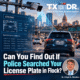 Can You Find Out If Police Searched Your License Plate in Flock?