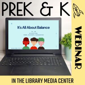 Supporting PreK & K in the Library Media Center