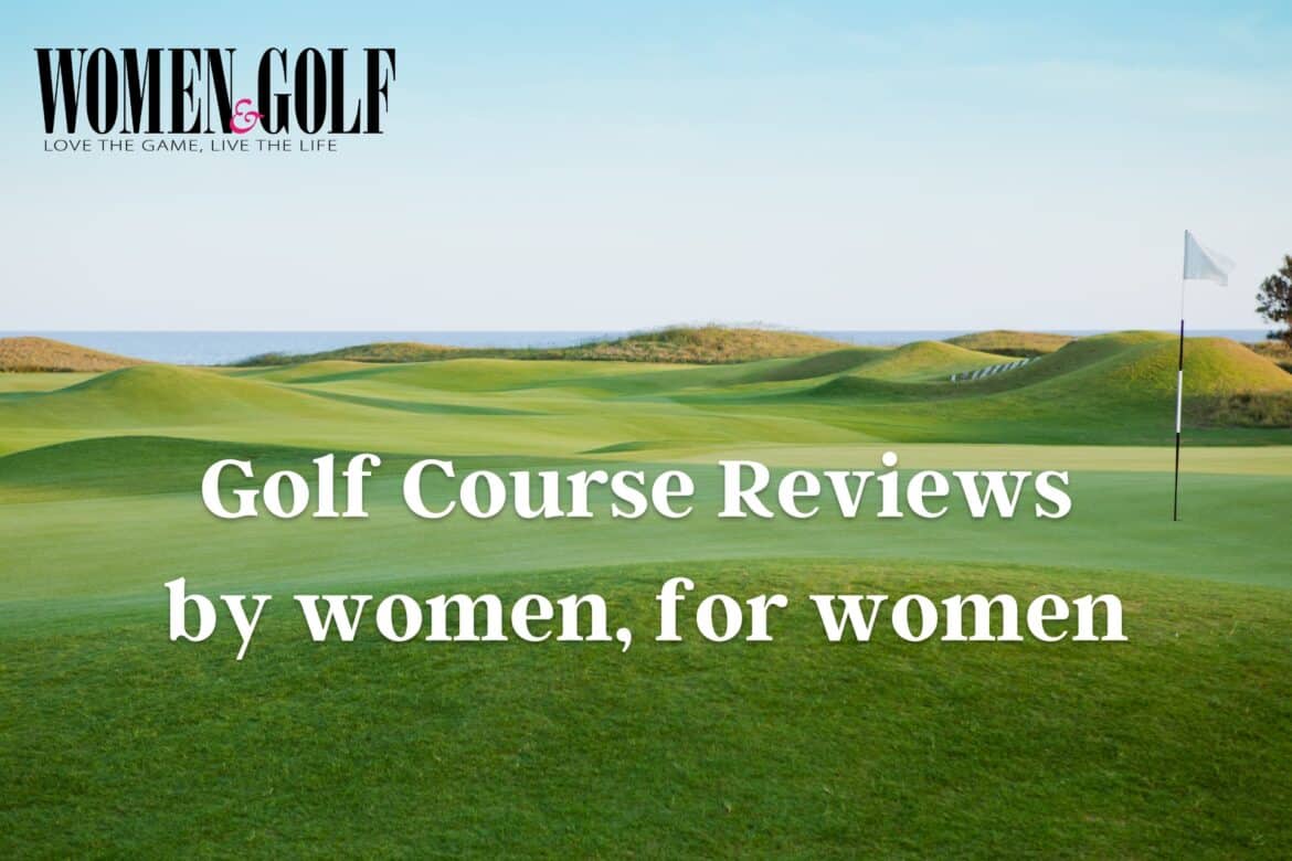 Golf Course reviews by women for women