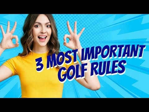 3 Golf Rules You Need to Know