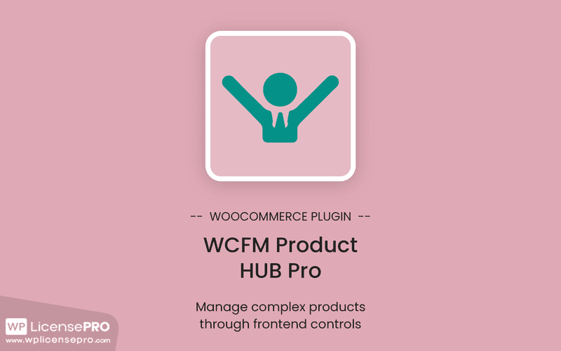 WooCommerce Frontend Manager Pro - Product HUB - WcLovers
