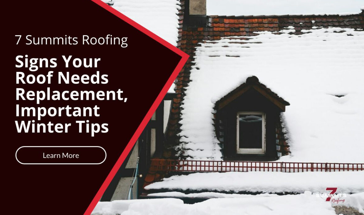 Signs Your Roof Needs Replacement, Important Winter Tips