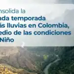 Lluvias en Colombia seguirán pese al avance de El Niño