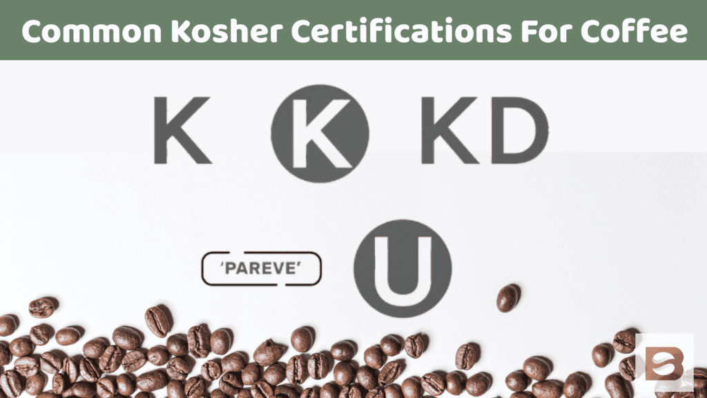 Common Kosher Certifications For Coffee