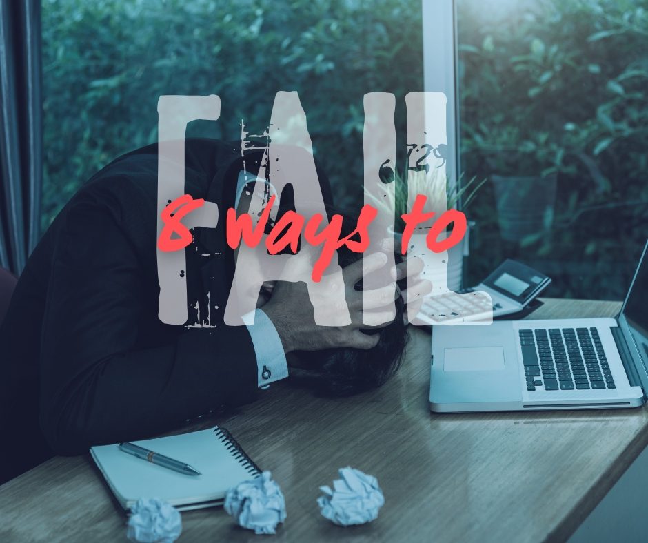 8 ways to fail