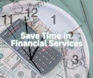 Save Time in Financial Services.