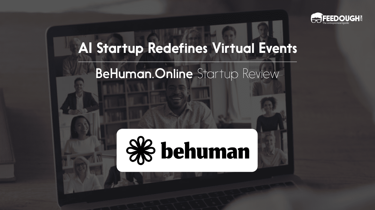 This AI Startup Redefines Virtual Events - BeHuman.Online