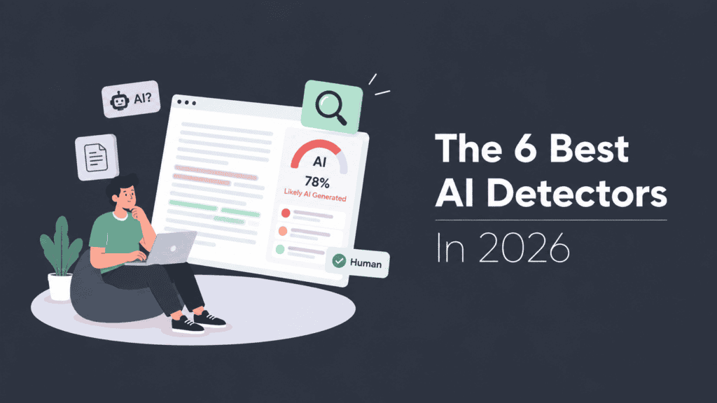 The 6 Best AI Detectors In 2026
