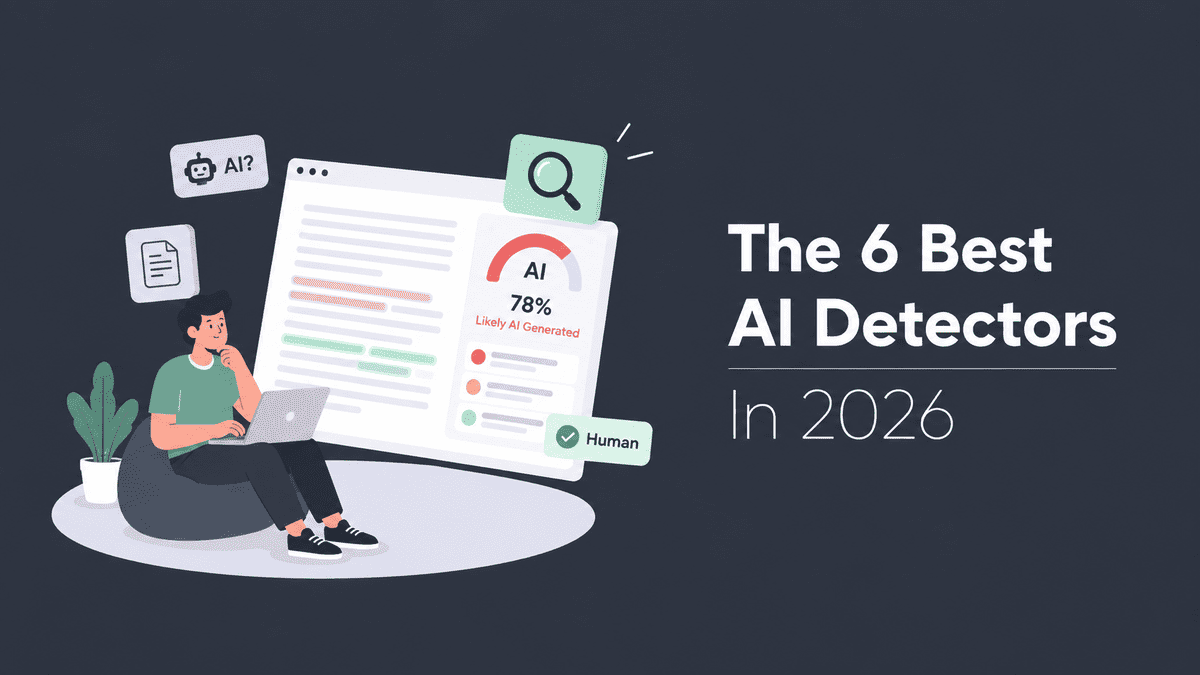 The 6 Best AI Detectors In 2026