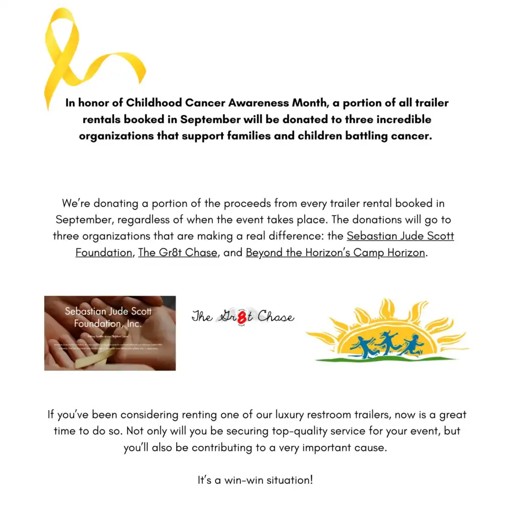 Trailer rentals support childhood cancer awareness and charity organizations.