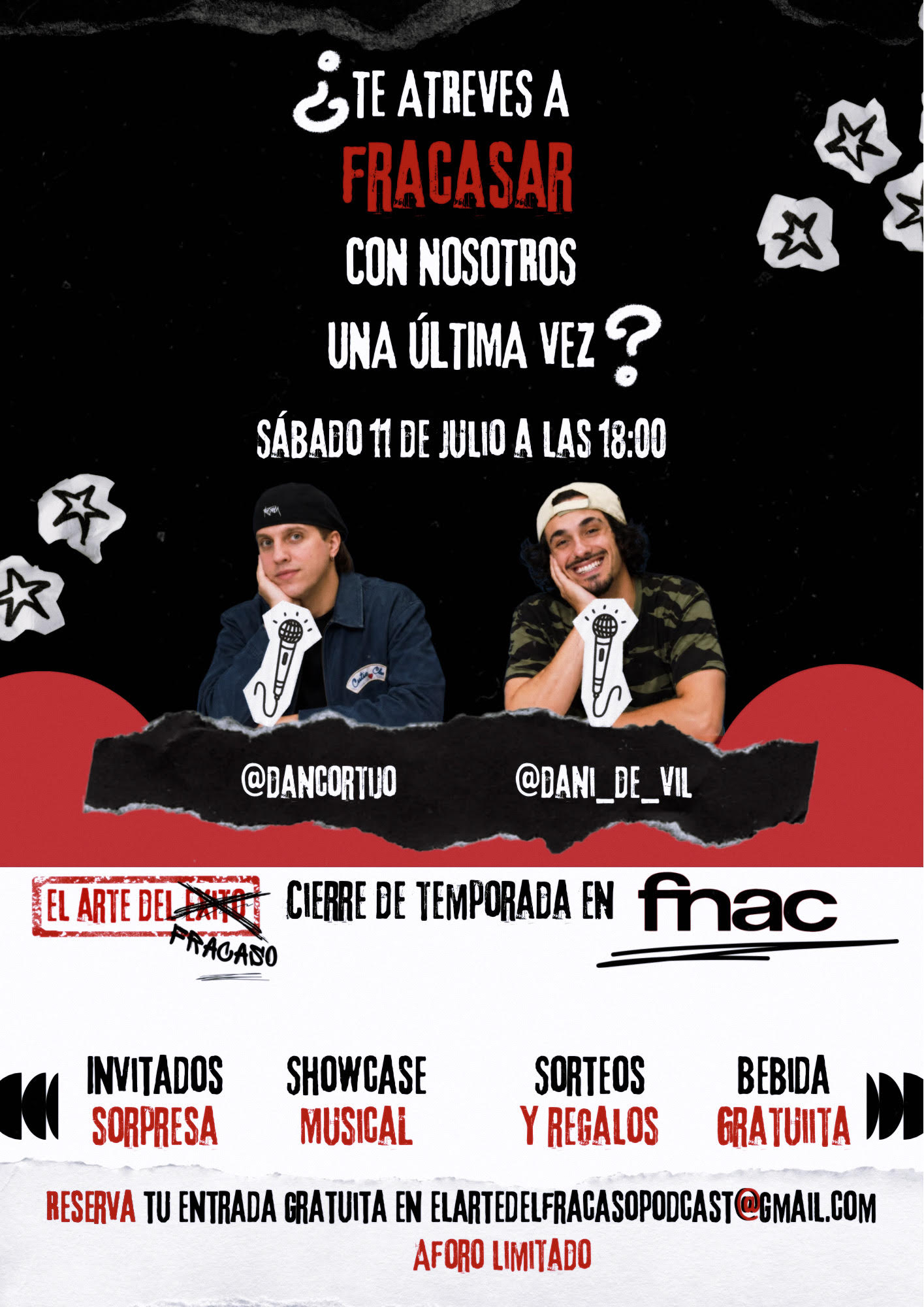 Poster promoting an event with two men holding mic cutouts at bottom; Spanish text asks 'Te atreves a fracasar con nosotros una última vez?' and date 11 de julio a las 18:00, on a black torn-paper background