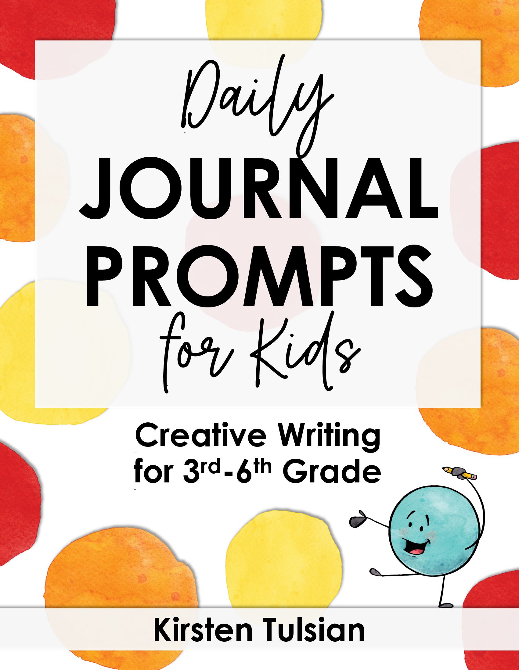 Daily Journal Prompts for Kids: Creative Writing for 3rd-6th Grade